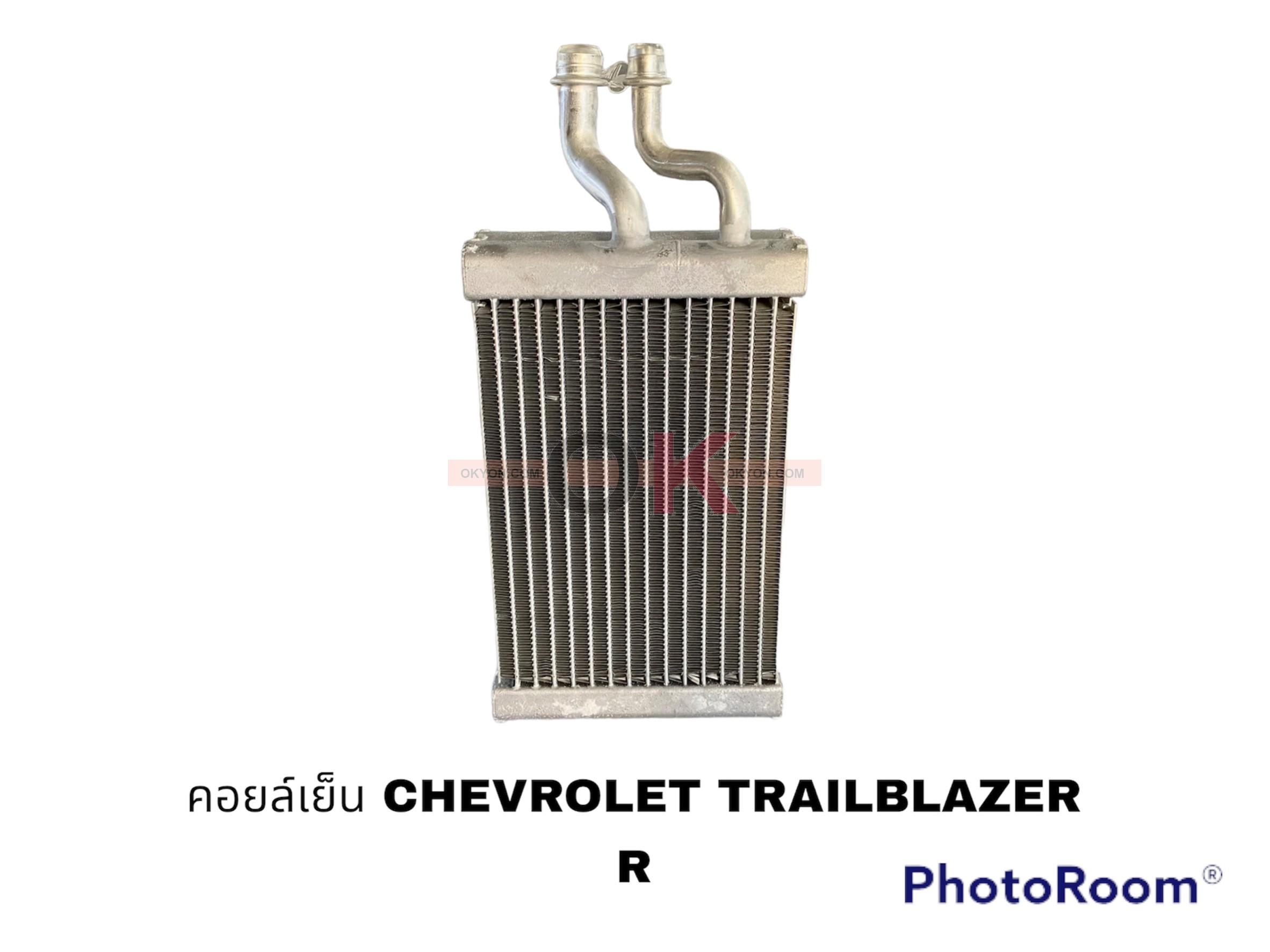 คอยล์เย็น CHEVROLET TRAILBLAZER ตู้หลัง นำเข้า